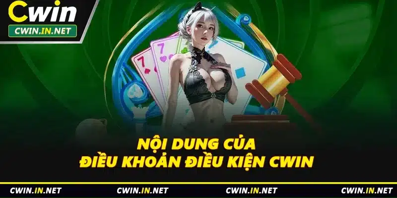 Nội dung của điều khoản điều kiện Cwin 