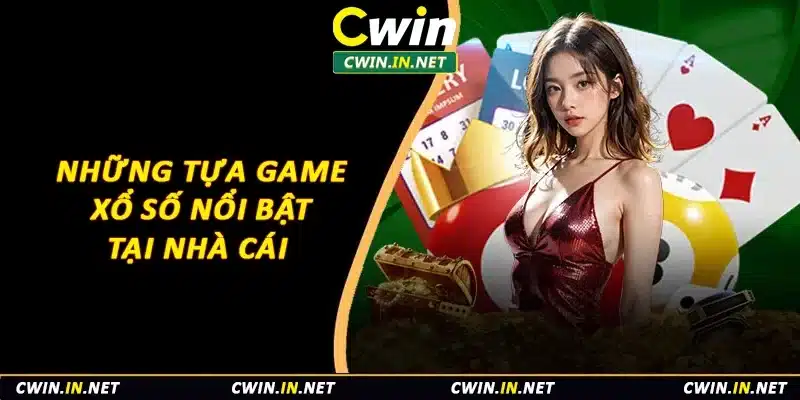Những tựa game xổ số nổi bật tại nhà cái 