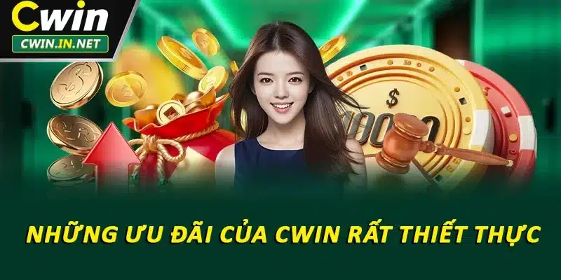 Những ưu đãi của Cwin rất thiết thực